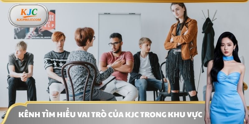 Kênh tìm hiểu vai trò của KJC trong khu vực